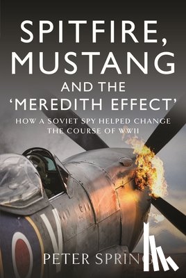 Spring, Peter - Spitfire, Mustang and the 'Meredith Effect'