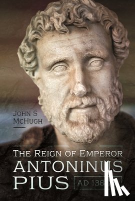 McHugh, John - The Reign of Emperor Antoninus Pius, AD 138-161