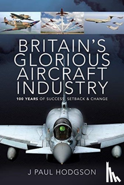 Hodgson, J Paul - Britain's Glorious Aircraft Industry