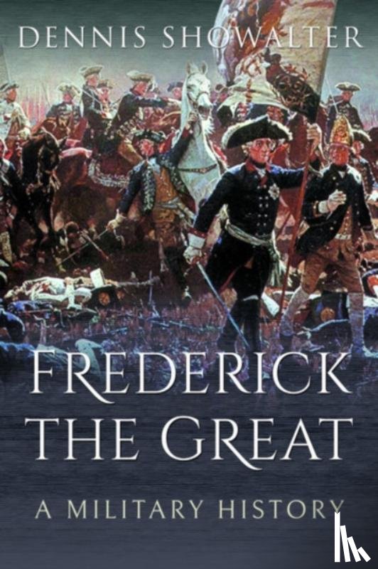Showalter, Dennis - Frederick the Great