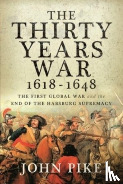 Pike, John - The Thirty Years War, 1618 - 1648