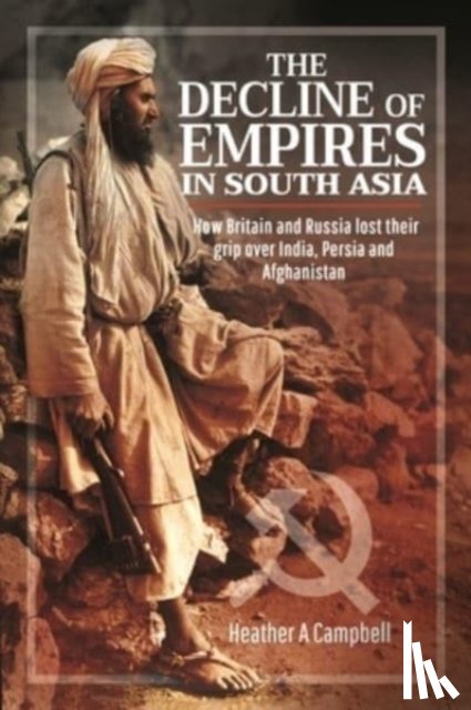 Campbell, Heather A - The Decline of Empires in South Asia