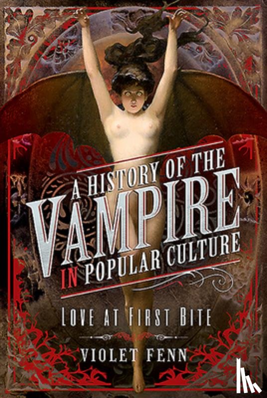 Fenn, Violet - A History of the Vampire in Popular Culture