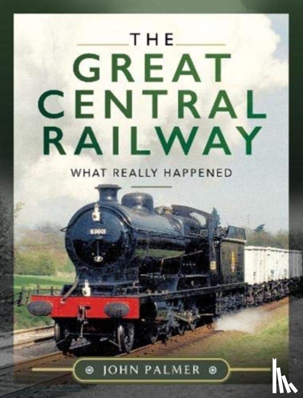Palmer, John - The Great Central Railway