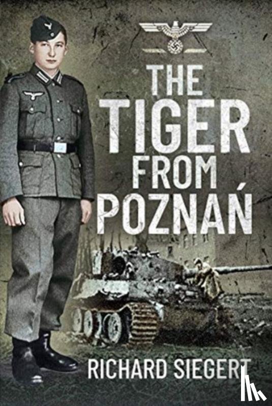 Siegert, Richard - The Tiger from Pozna?