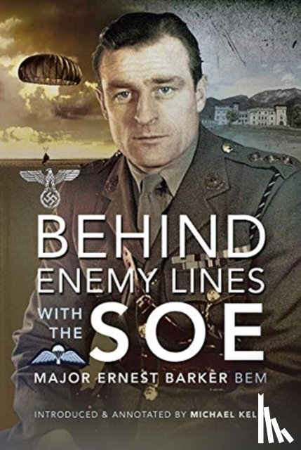 BEM, Major Ernest Barker - Behind Enemy Lines with the SOE