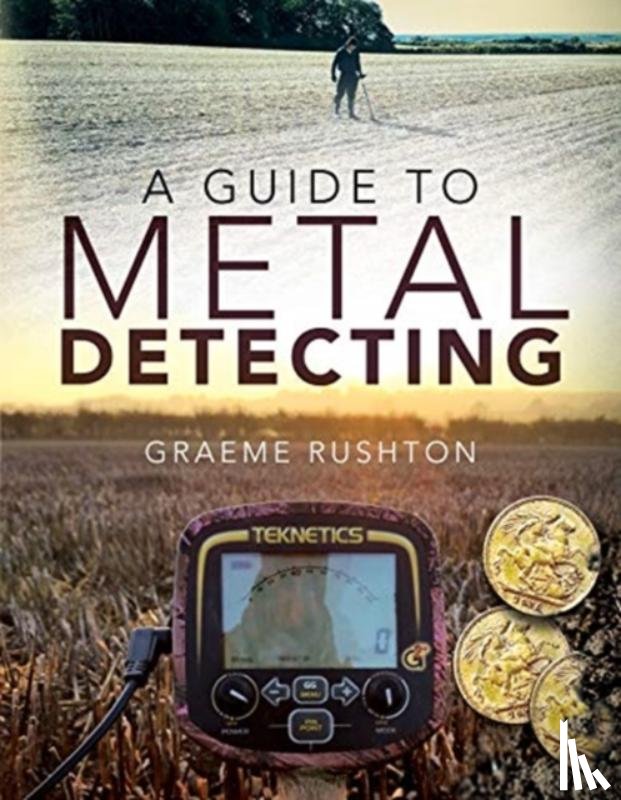 Rushton, Graeme - A Guide to Metal Detecting