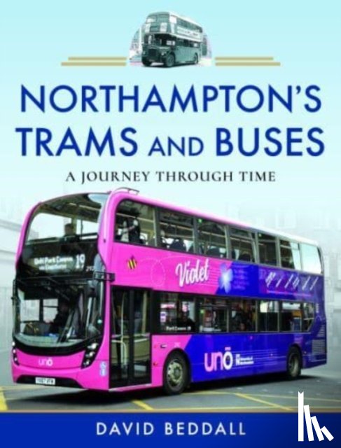 Beddall, David - Northampton's Trams and Buses