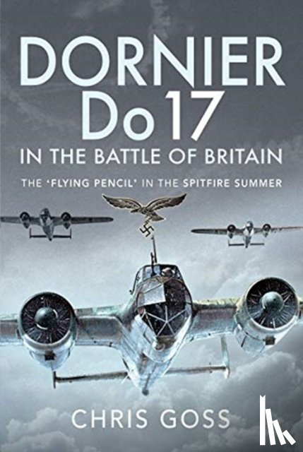 Goss, Chris - Dornier Do 17 in the Battle of Britain