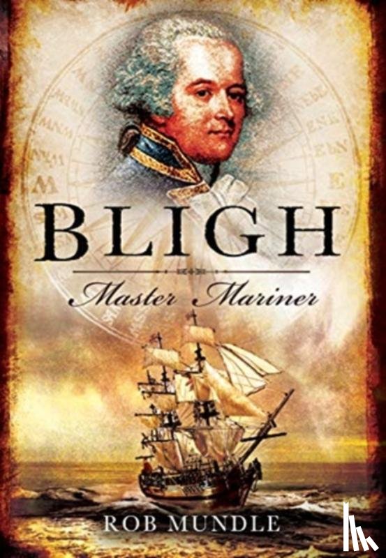 Rob Mundle - Bligh: Master Mariner