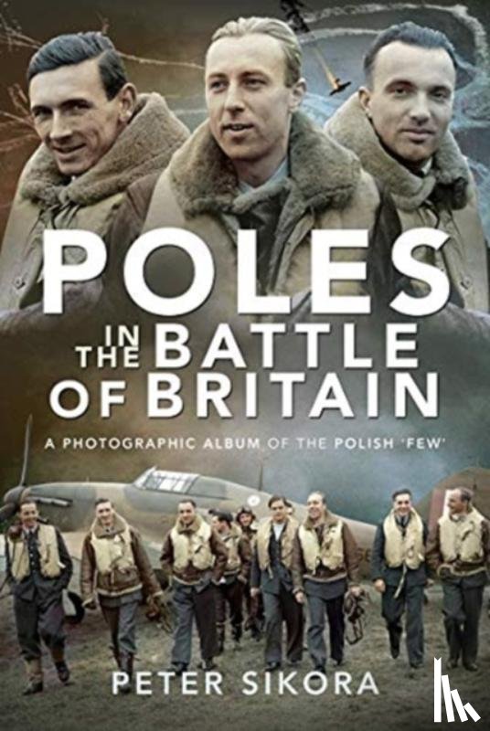 Sikora, Peter - Poles in the Battle of Britain