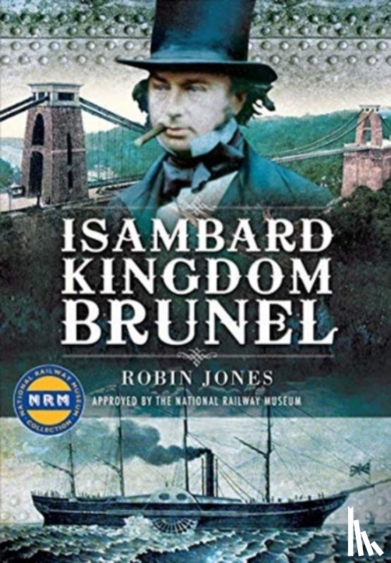 Jones, Robin - Isambard Kingdom Brunel