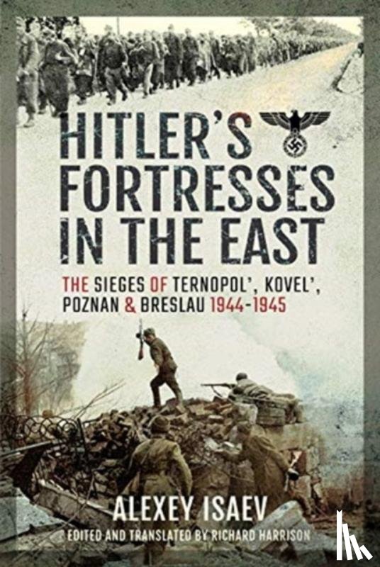 Isaev, Alexey - Hitler's Fortresses in the East