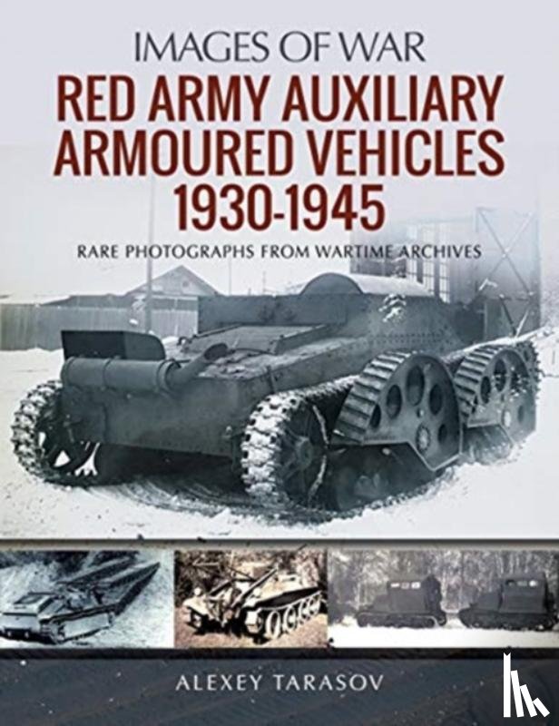 Tarasov, Alexey - Red Army Auxiliary Armoured Vehicles, 1930-1945