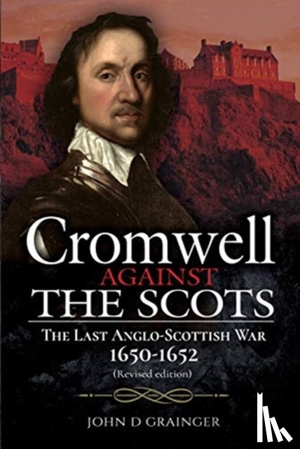 Grainger, John D - Cromwell Against the Scots