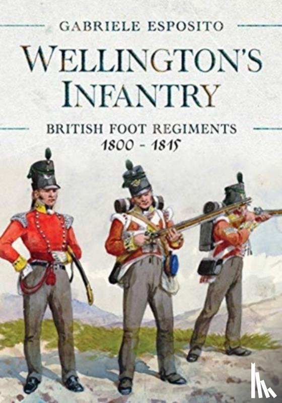 Esposito, Gabriele - Wellington's Infantry