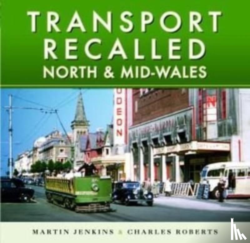 Jenkins, Martin, Roberts, Charles - Transport Recalled: North and Mid-Wales