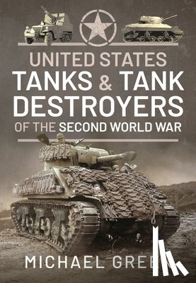 Michael, Green - United States Tanks and Tank Destroyers of the Second World War
