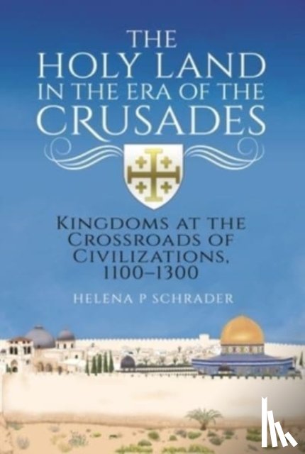 Schrader, Helena P - The Holy Land in the Era of the Crusades