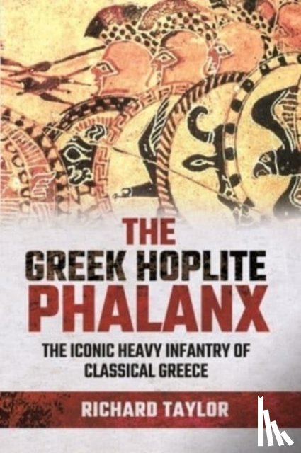 Taylor, Richard - The Greek Hoplite Phalanx