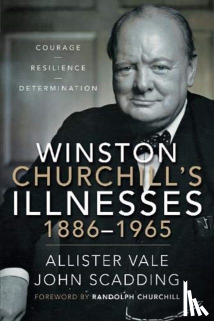 Vale, Allister, Scadding, John - Winston Churchill's Illnesses, 1886-1965