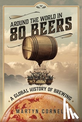 Cornell, Martyn - Around the World in 80 Beers