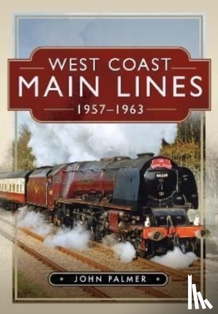 Palmer, John - West Coast Main Lines, 1957-1963