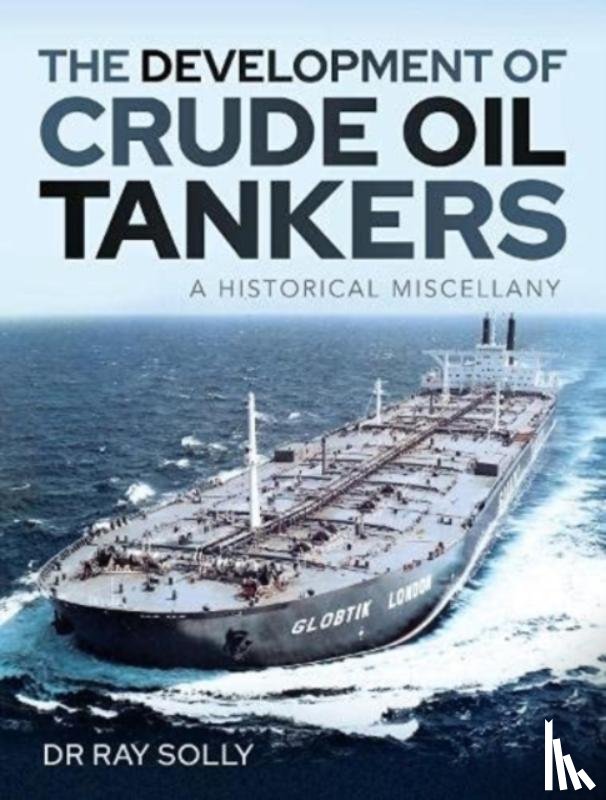 Ray, Solly - The Development of Crude Oil Tankers