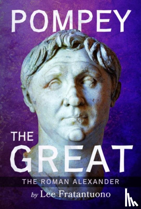 Fratantuono, Lee - Pompey the Great