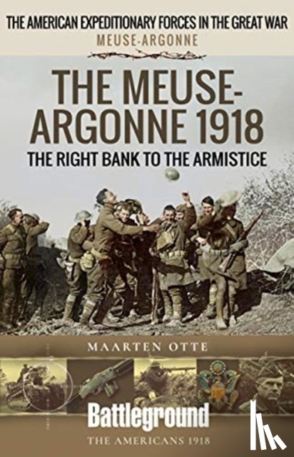 Otte, Maarten - The Meuse Heights to the Armistice