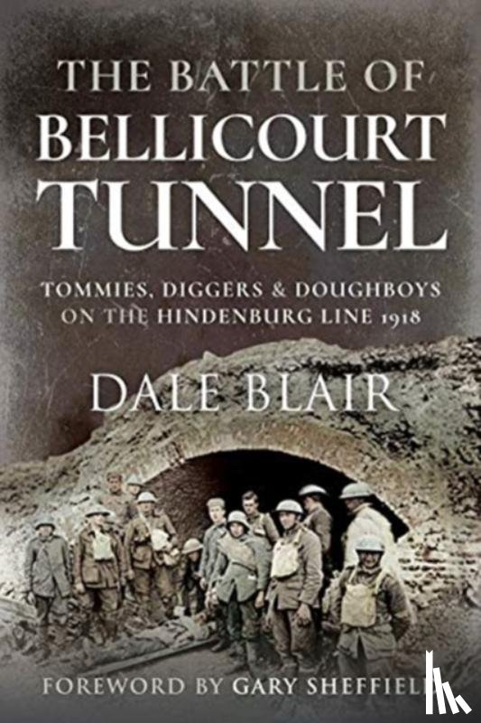 Blair, Dale - The Battle of Bellicourt Tunnel