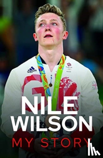 Wilson, Nile - Nile Wilson - My Story