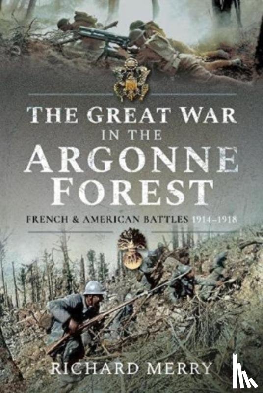 Merry, Richard - The Great War in the Argonne Forest