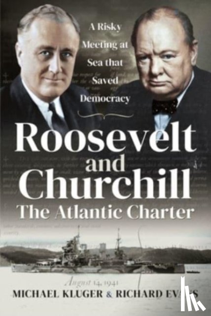 Michael, Kluger, Richard, Evans - Roosevelt and Churchill The Atlantic Charter