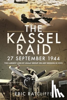 Ratcliffe, Eric - The Kassel Raid, 27 September 1944
