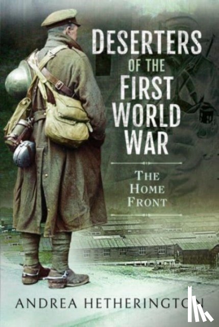 Hetherington, Andrea - Deserters of the First World War
