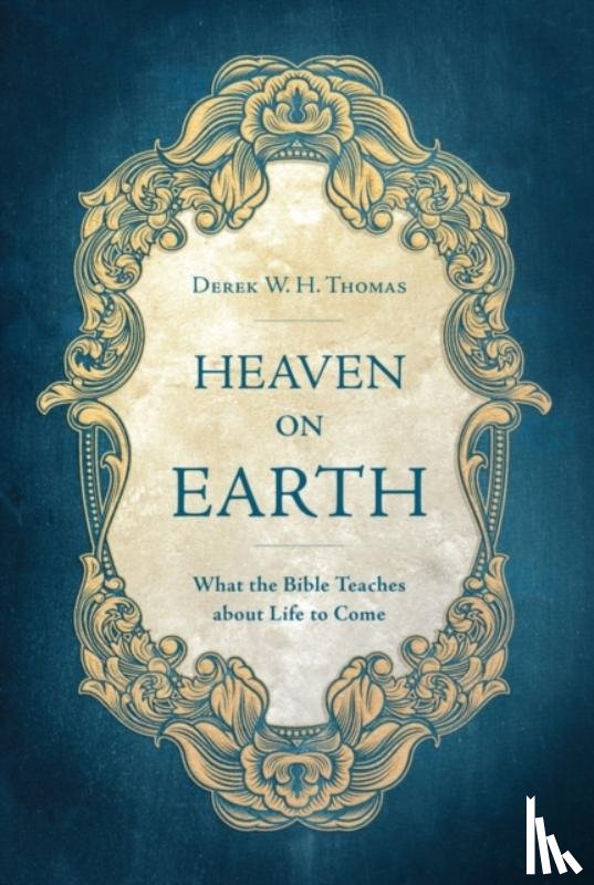 Thomas, Derek W. H. - Heaven on Earth