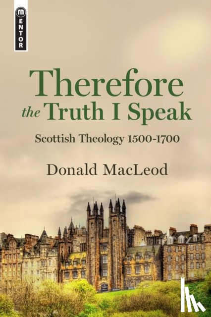 MacLeod, Donald - Therefore the Truth I Speak