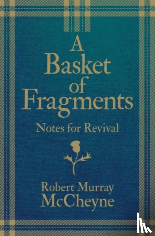 McCheyne, R. M. - A Basket of Fragments