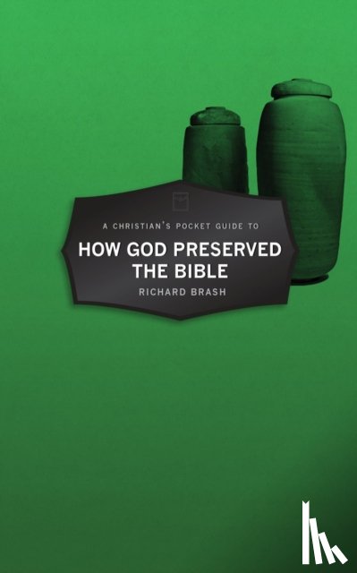 Brash, Richard - A Christian's Pocket Guide to How God Preserved the Bible