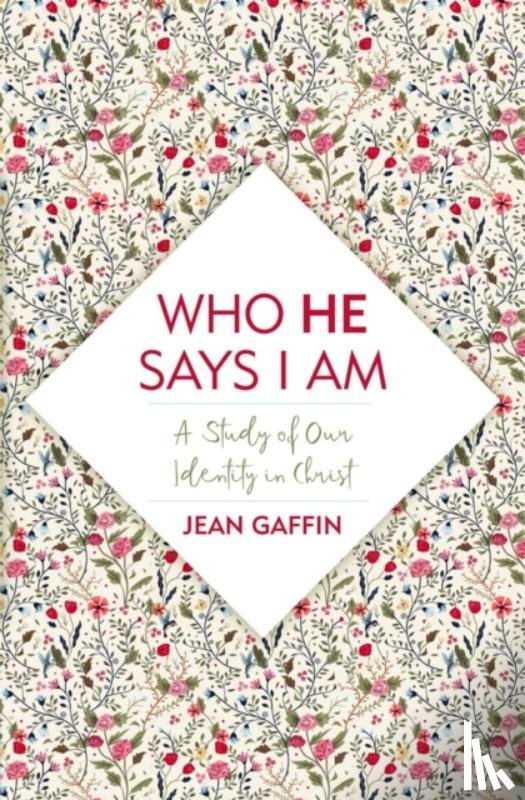 Gaffin, Jean - Who He Says I Am