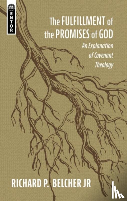 Belcher, Richard P. - The Fulfillment of the Promises of God