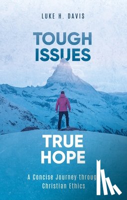 Davis, Luke H. - Tough Issues, True Hope