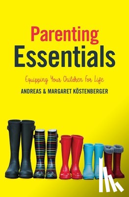 Kostenberger, Andreas, Kostenberger, Margaret - Parenting Essentials