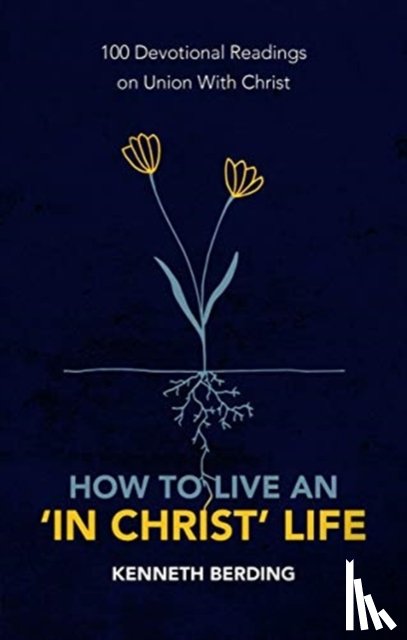 Berding, Kenneth - How to Live an 'In Christ' Life