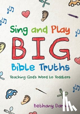 Darwin, Bethany - Sing and Play Big Bible Truths