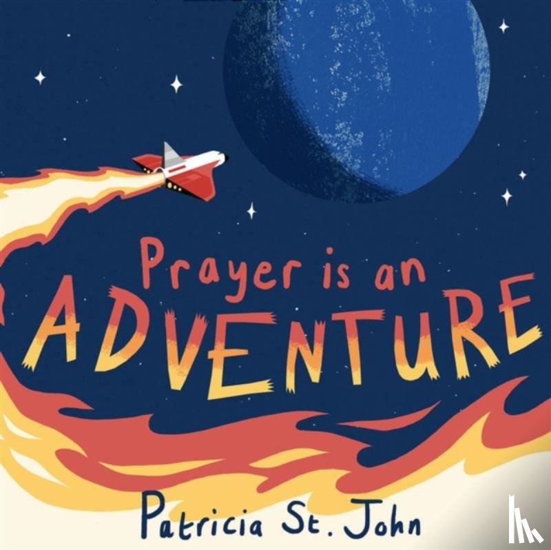 St. John, Patricia - Prayer Is An Adventure