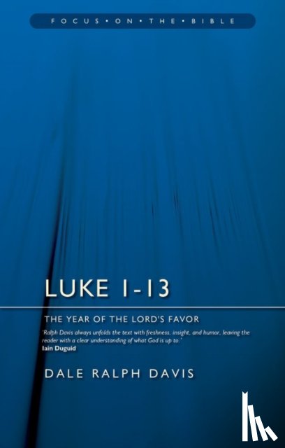 Davis, Dale Ralph - Luke 1-13: The Year of the Lord's Favour