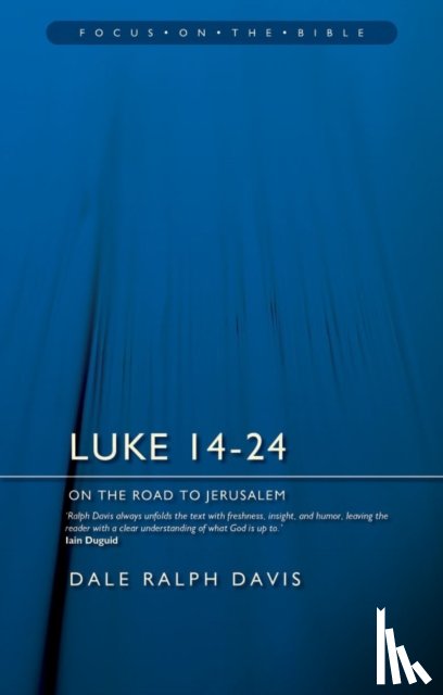 Davis, Dale Ralph - Luke 14-24: On the Road to Jerusalem