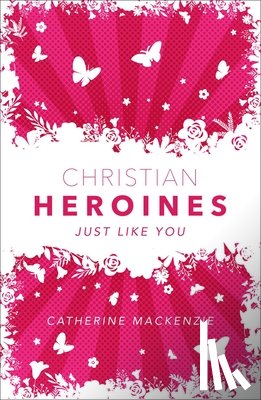 MacKenzie, Catherine - Christian Heroines